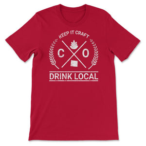 Drink Local Colorado Vintage Craft Beer Brewing - Unisex T-Shirt - Red