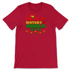 Black History Is World History Inspriational Afro American - Unisex T-Shirt - Red