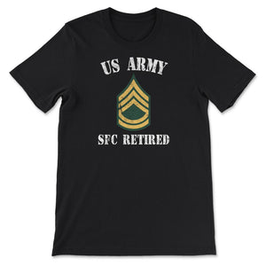 Retired Army Sergeant First Class Military Veteran Retiree E7 - Unisex T-Shirt - Black