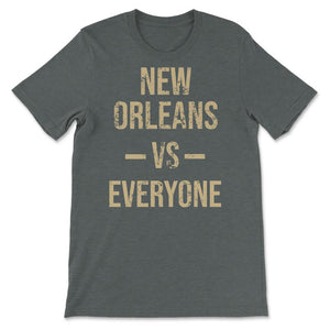 New Orleans Vs Everyone Vintage Weathered City & State Pride - Unisex T-Shirt - Dark Grey Heather