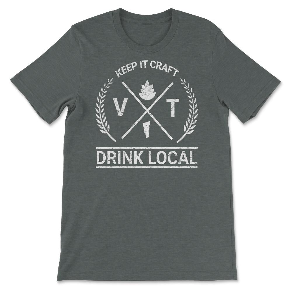 Drink Local Vermont Vintage Craft Beer Brewing - Unisex T-Shirt - Dark Grey Heather