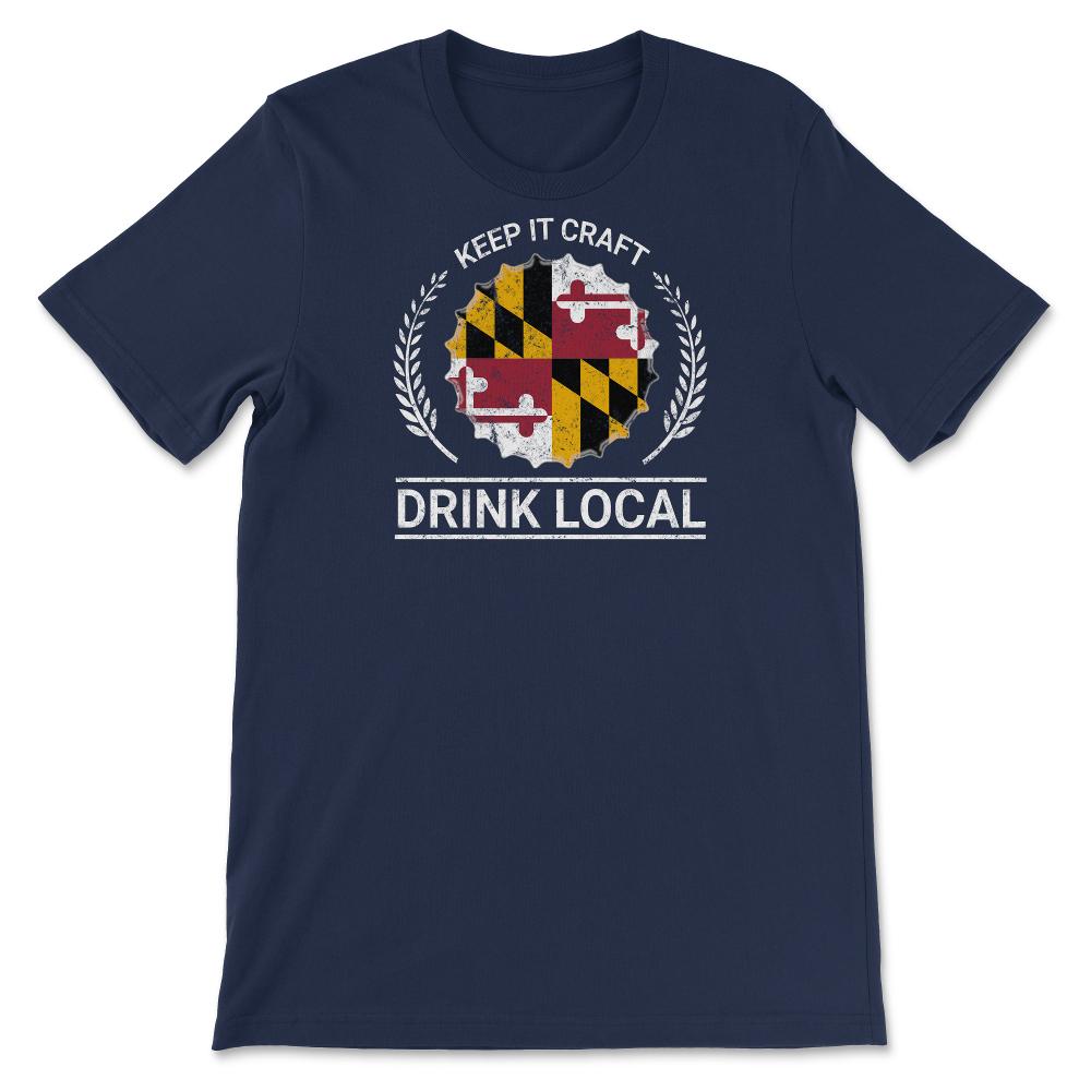 Drink Local Maryland Vintage Craft Beer Bottle Cap Brewing - Unisex T-Shirt - Navy
