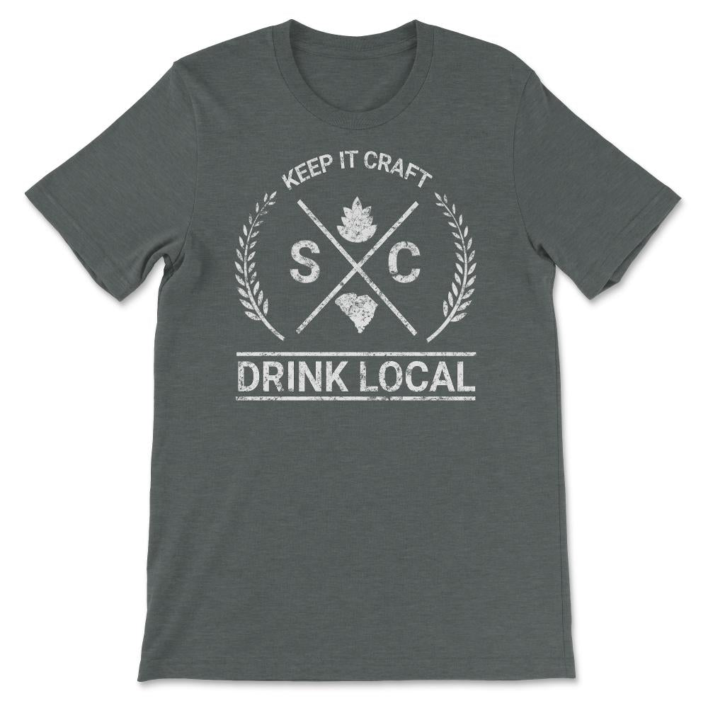 Drink Local South Carolina Vintage Craft Beer Brewing - Unisex T-Shirt - Dark Grey Heather