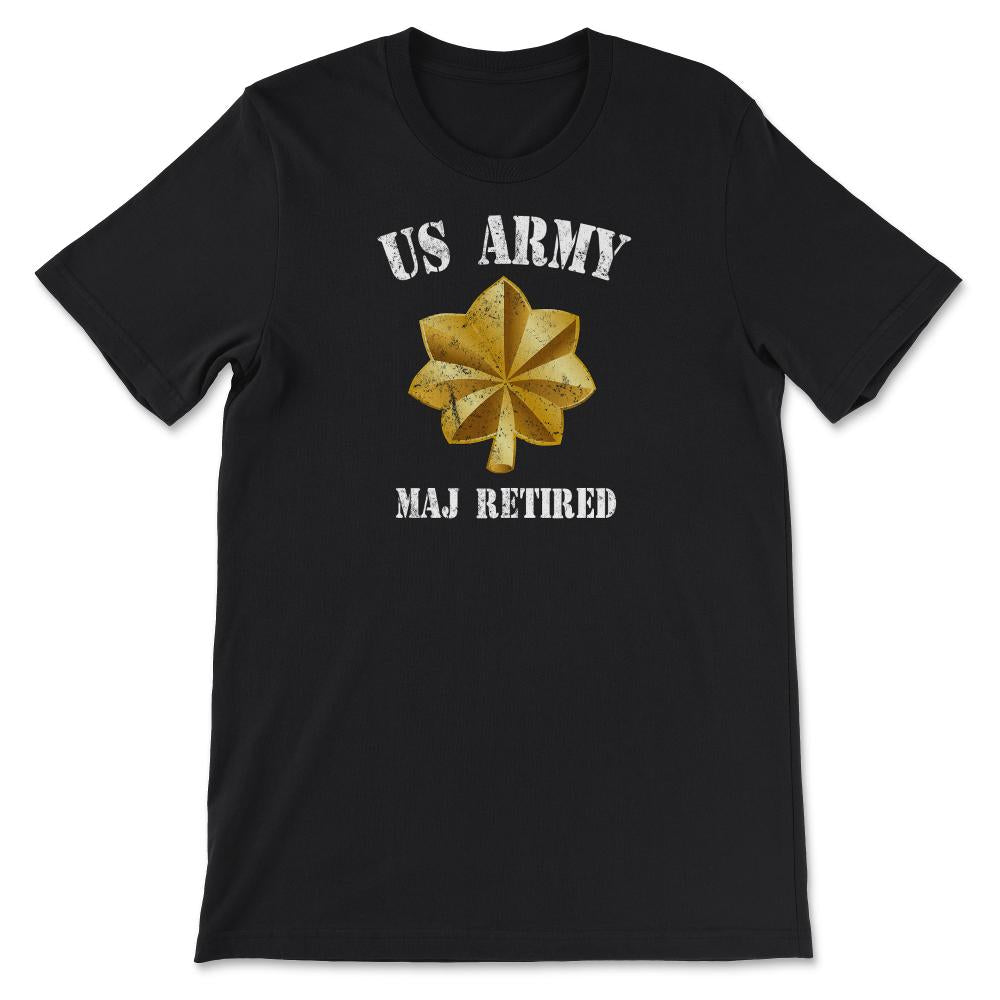 Retired Army Major Military Veteran Retiree - Unisex T-Shirt - Black