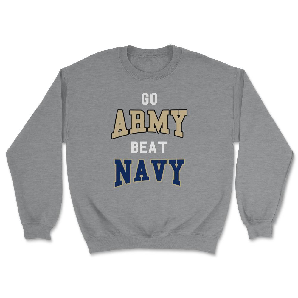 Go Army Beat Navy America's Game Sports Football Fan - Unisex Sweatshirt - Grey Heather