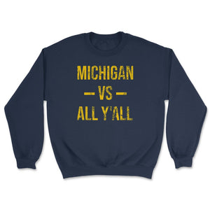 Michigan Vs All Y'All Vintage Weathered Southerner Sports Fan Gift - Unisex Sweatshirt - Navy