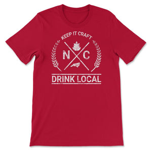 Drink Local North Carolina Vintage Craft Beer Brewing - Unisex T-Shirt - Red