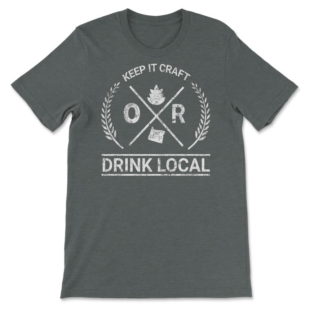 Drink Local Oregon Vintage Craft Beer Brewing - Unisex T-Shirt - Dark Grey Heather