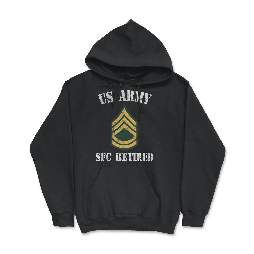 Retired Army Sergeant First Class Military Veteran Retiree E7 - Hoodie - Black