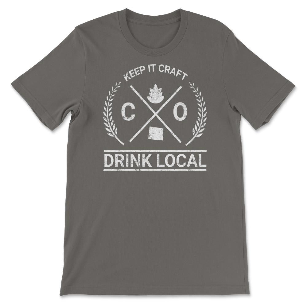 Drink Local Colorado Vintage Craft Beer Brewing - Unisex T-Shirt - Smoke Grey
