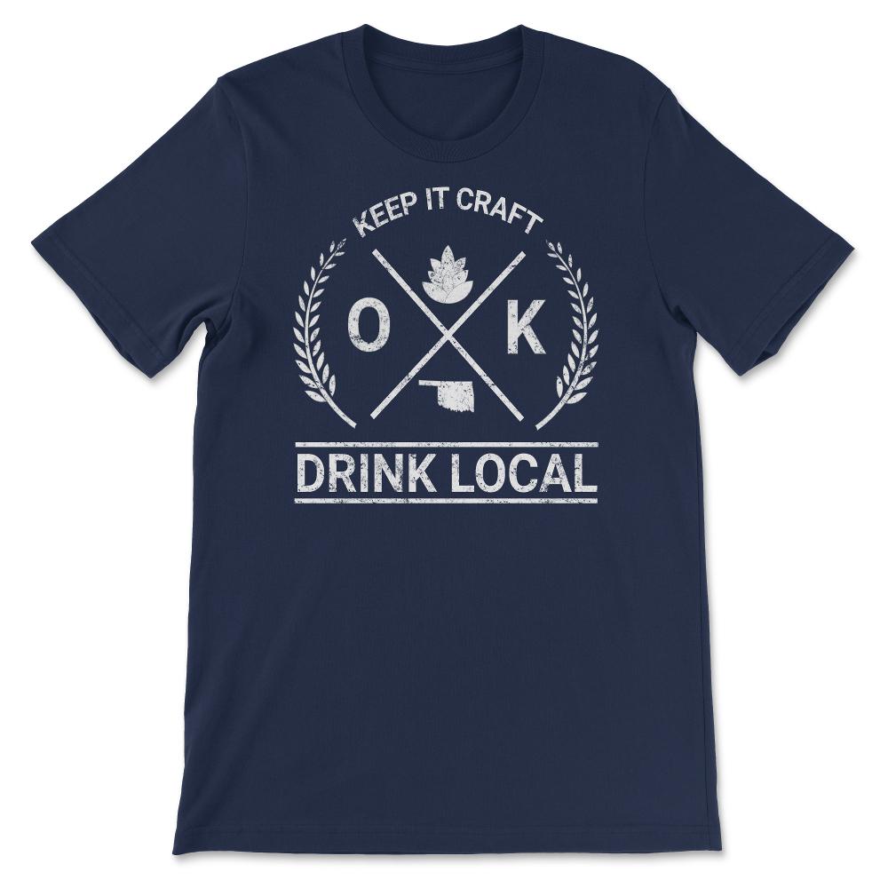 Drink Local Oklahoma Vintage Craft Beer Brewing - Unisex T-Shirt - Navy