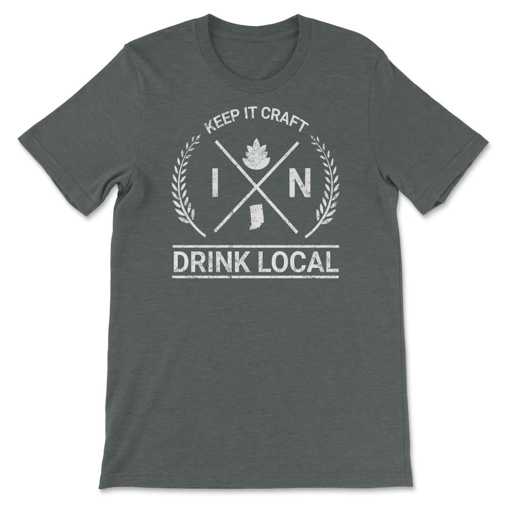 Drink Local Indiana Vintage Craft Beer Brewing - Unisex T-Shirt - Dark Grey Heather