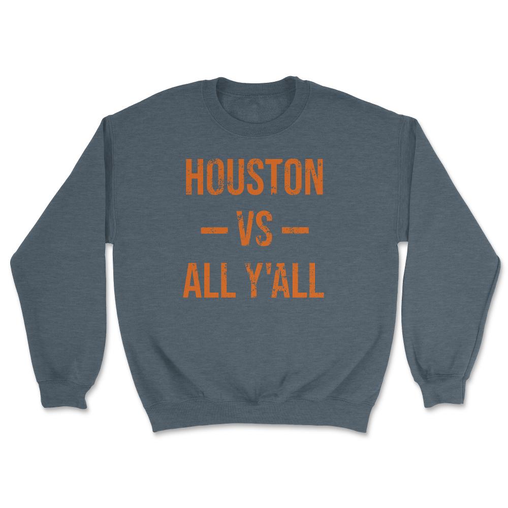 Houston Texas Vs All Y'All Vintage Weathered Southerner Slang - Unisex Sweatshirt - Dark Grey Heather