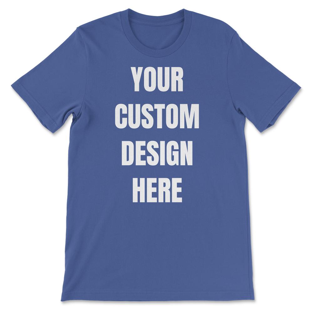 Custom T-shirt - Unisex T-Shirt - Royal Blue