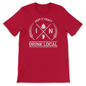 Drink Local Indiana Vintage Craft Beer Brewing - Unisex T-Shirt - Red