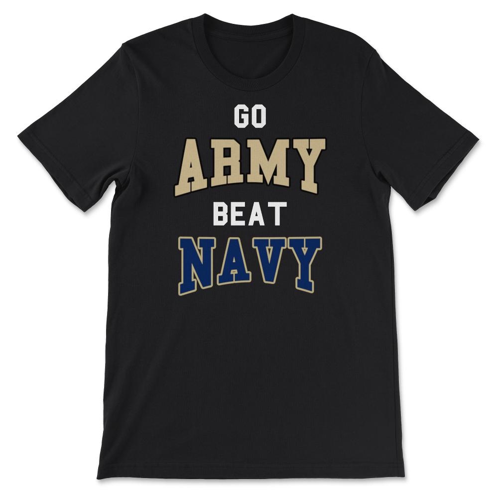 Go Army Beat Navy America's Game Sports Football Fan - Unisex T-Shirt - Black