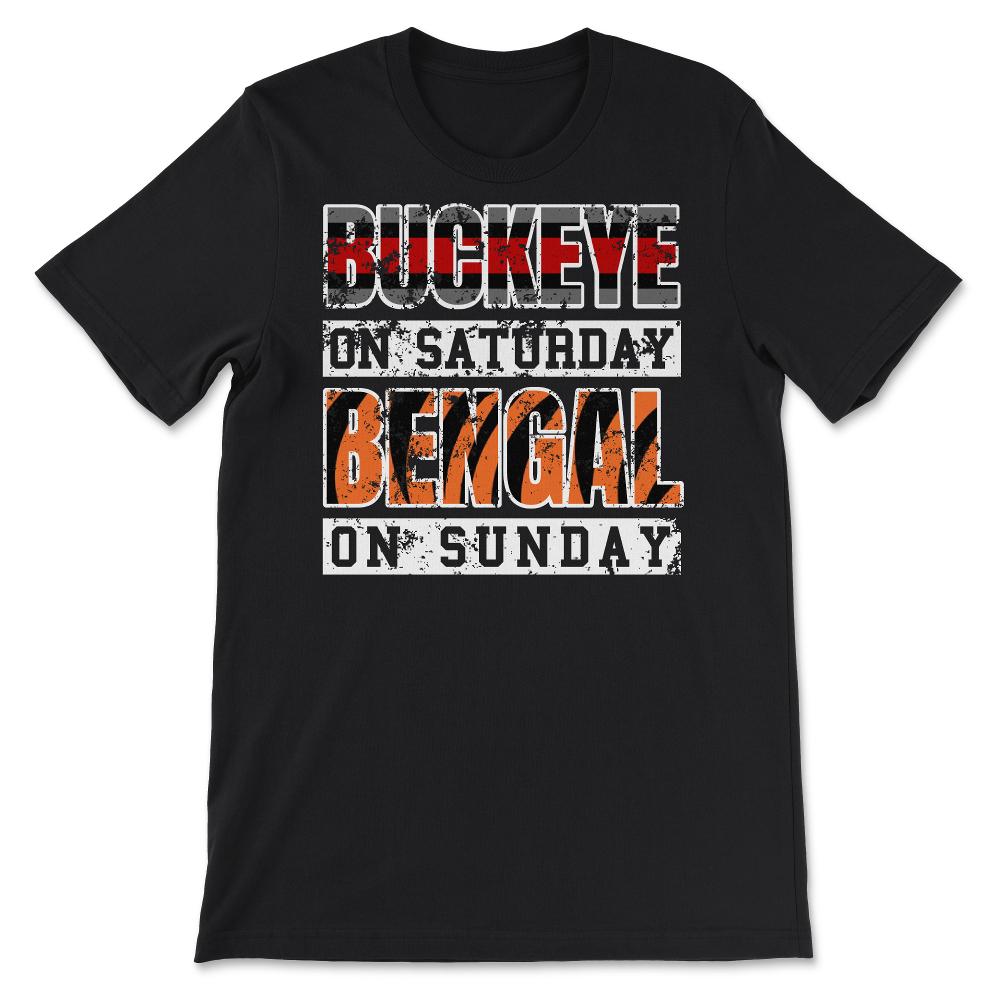 Buckeye On Saturday Bengal On Sunday Cincinnati and Columbus Ohio - Unisex T-Shirt - Black