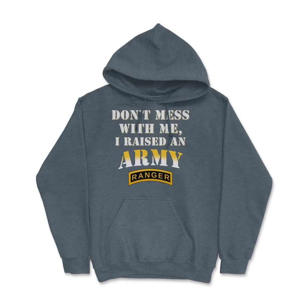 Don't Mess With Me, I Raised an Army Ranger Military Mom and Dad Gift - Hoodie - Dark Grey Heather