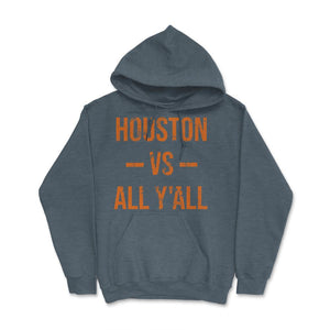 Houston Texas Vs All Y'All Vintage Weathered Southerner Slang - Hoodie - Dark Grey Heather