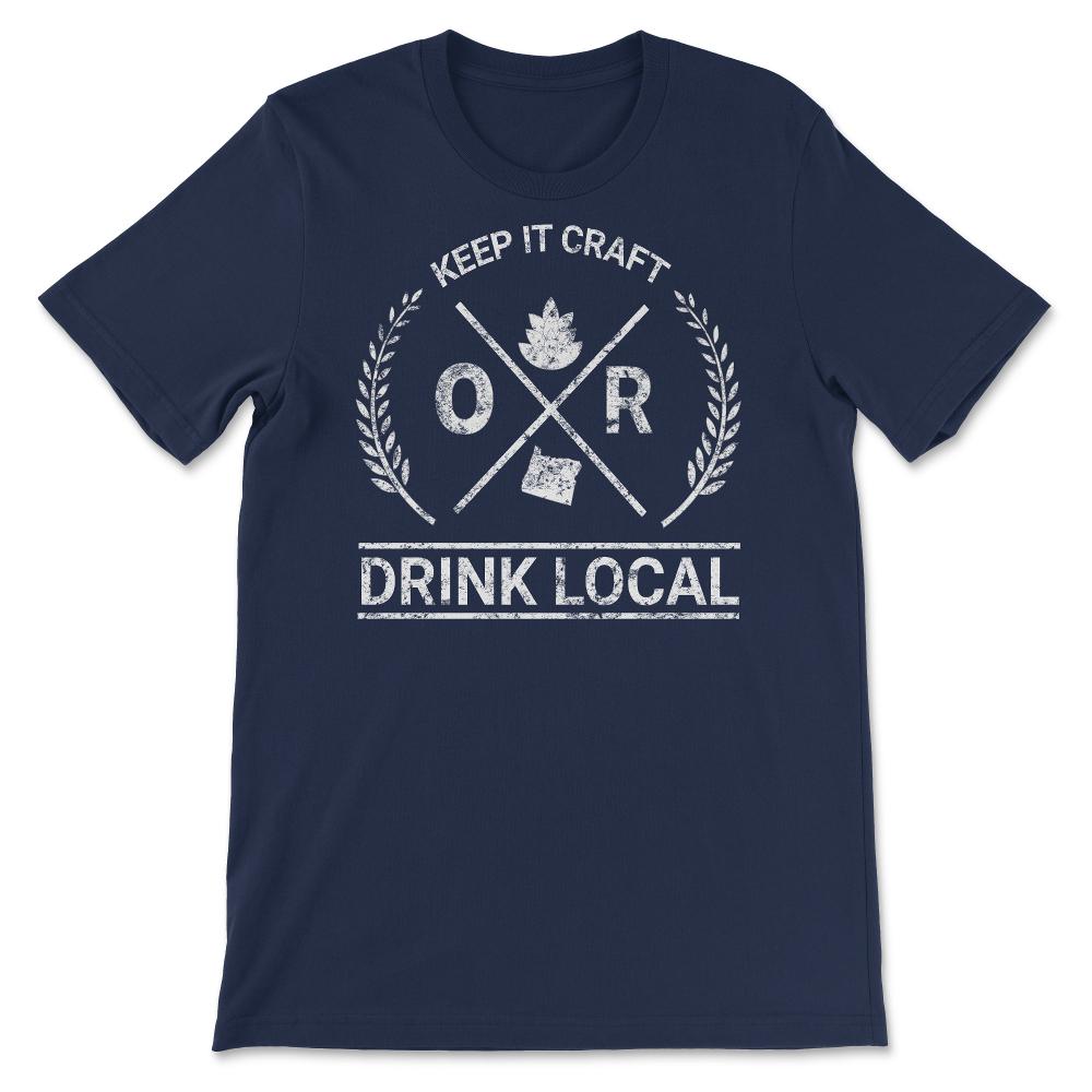 Drink Local Oregon Vintage Craft Beer Brewing - Unisex T-Shirt - Navy