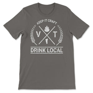 Drink Local Vermont Vintage Craft Beer Brewing - Unisex T-Shirt - Smoke Grey