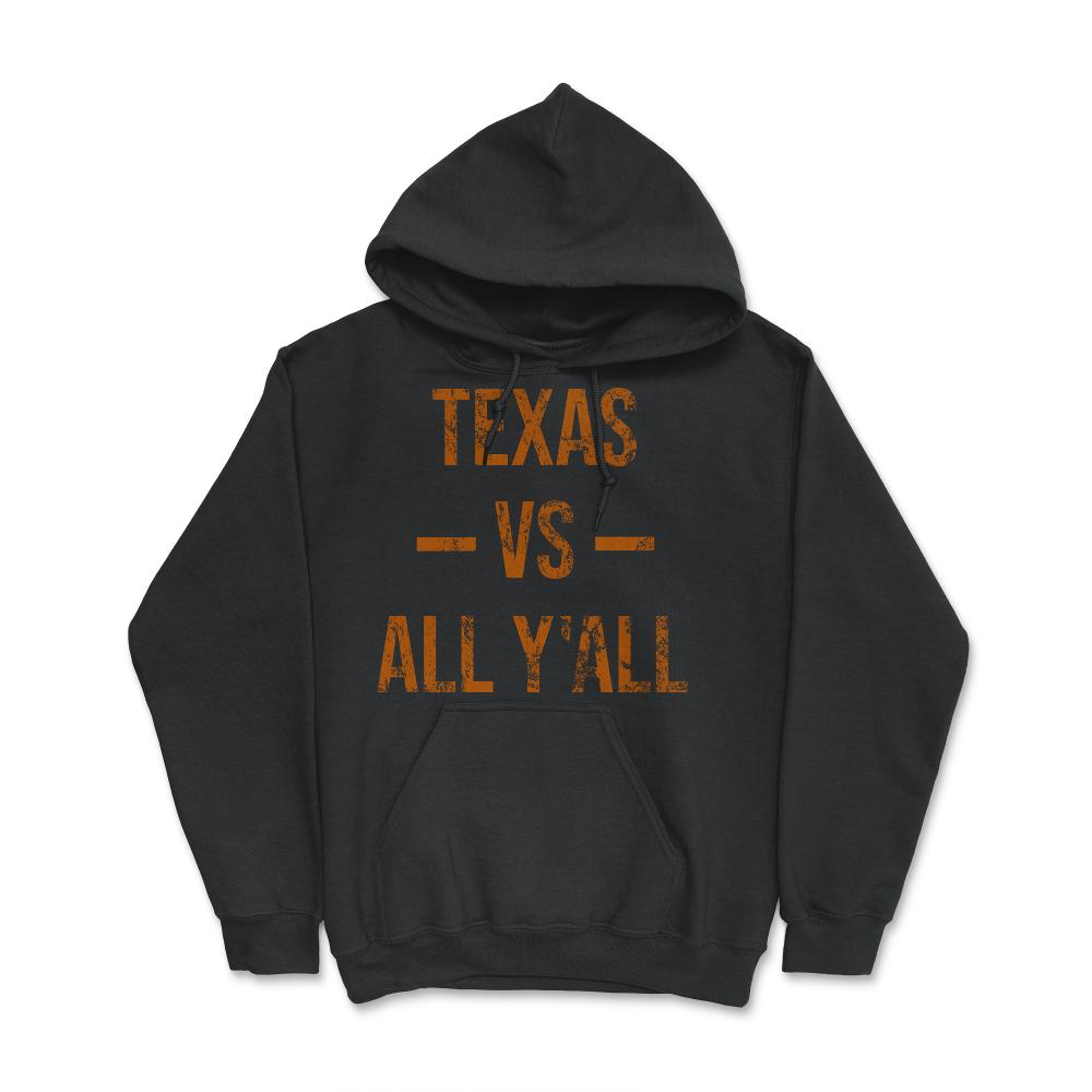 Texas Vs All Y'All Vintage Weathered Southerner Sports Fan Gift - Hoodie - Black