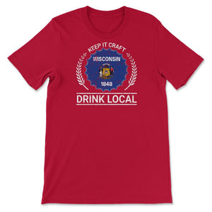 Drink Local Wisconsin Vintage Craft Beer Bottle Cap Brewing - Unisex T-Shirt - Red