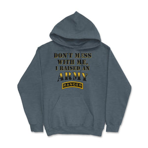 Don't Mess With Me, I Raised an Army Ranger Military Mom and Dad Gift - Hoodie - Dark Grey Heather