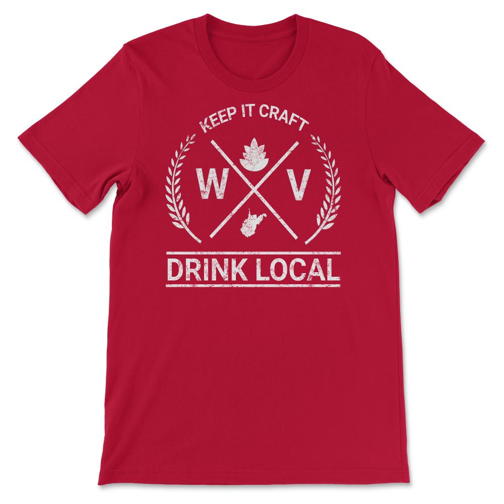 Drink Local West Virginia Vintage Craft Beer Brewing - Unisex T-Shirt - Red