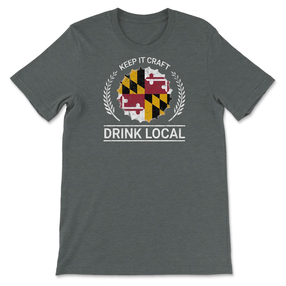 Drink Local Maryland Vintage Craft Beer Bottle Cap Brewing - Unisex T-Shirt - Dark Grey Heather