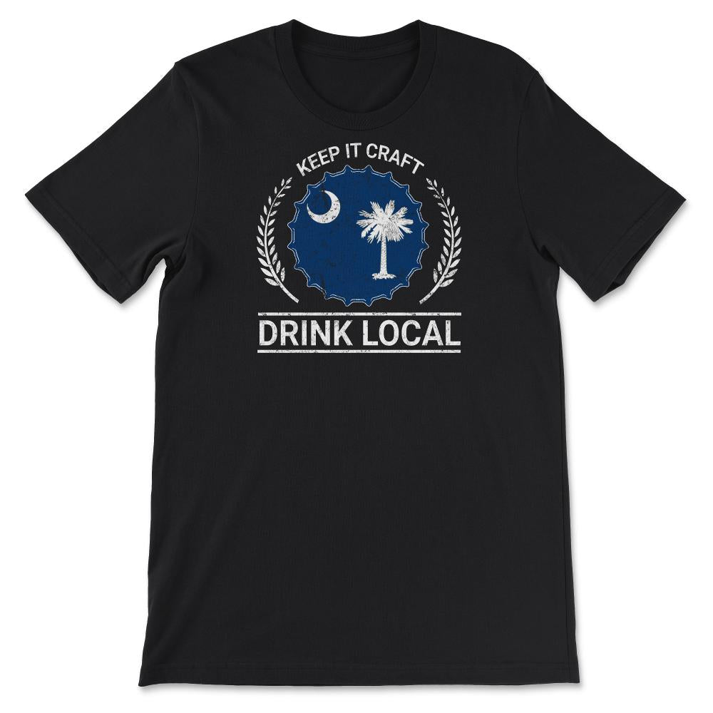 Drink Local South Carolina Vintage Craft Beer Bottle Cap Brewing - Unisex T-Shirt - Black