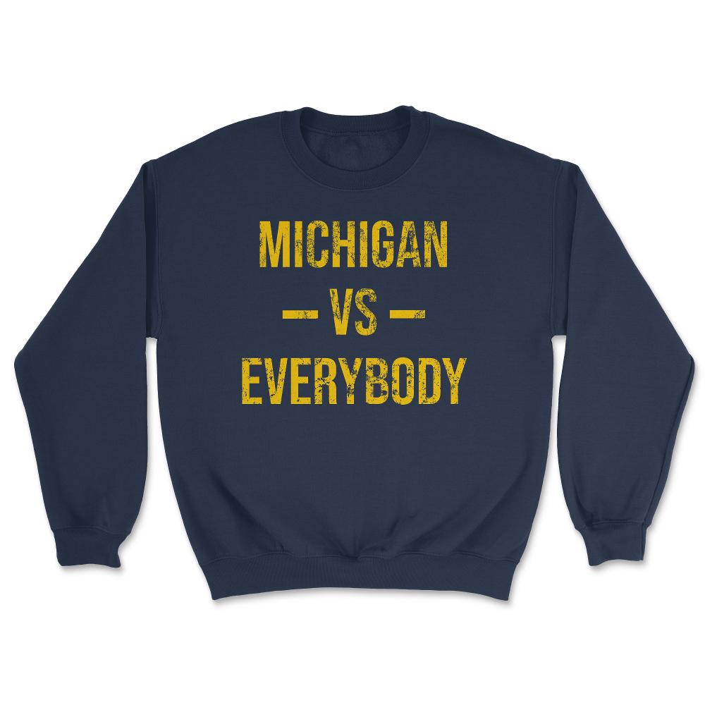 Michigan Vs Everybody Vintage Weathered Sports Fan Gift - Unisex Sweatshirt - Navy