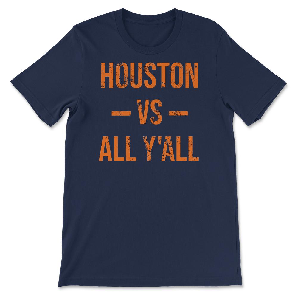 Houston Texas Vs All Y'All Vintage Weathered Southerner Slang - Unisex T-Shirt - Navy