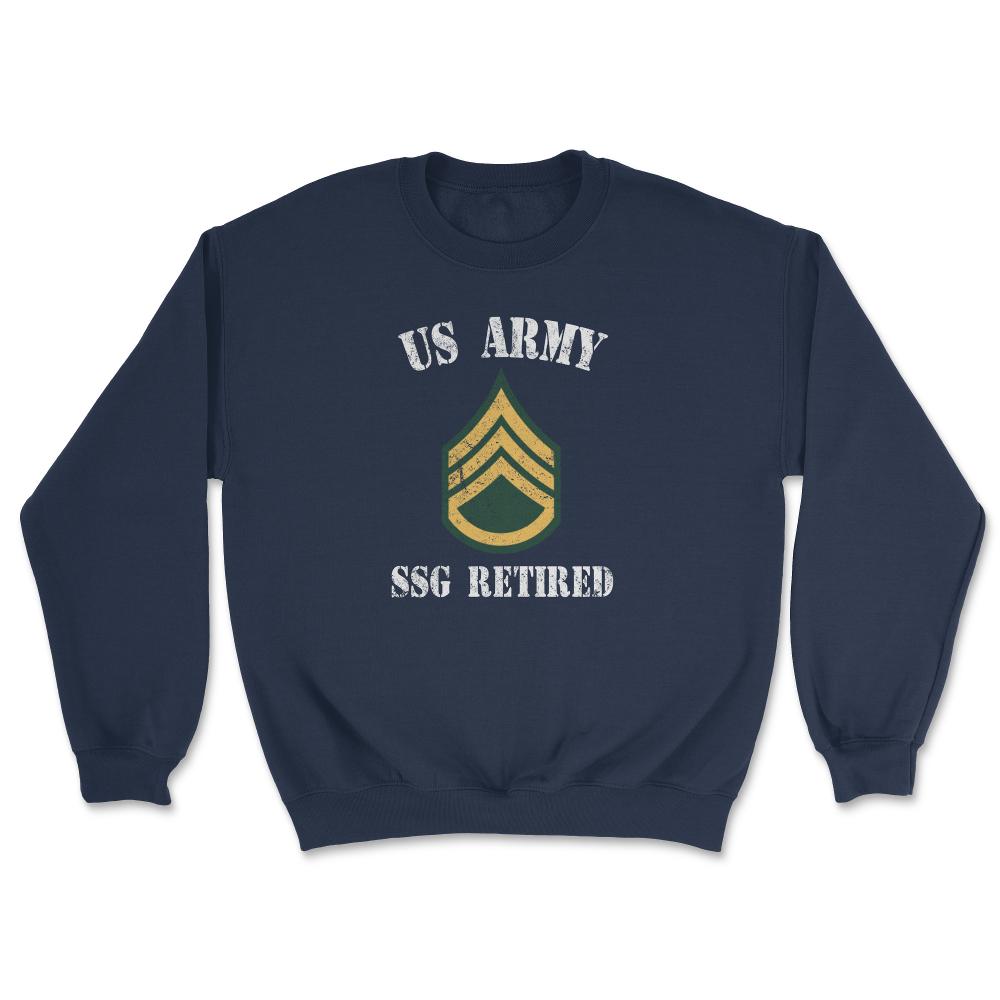 Retired Army Staff Sergeant Military Veteran Retiree E6 - Unisex Sweatshirt - Navy