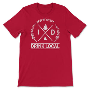 Drink Local Idaho Vintage Craft Beer Brewing - Unisex T-Shirt - Red