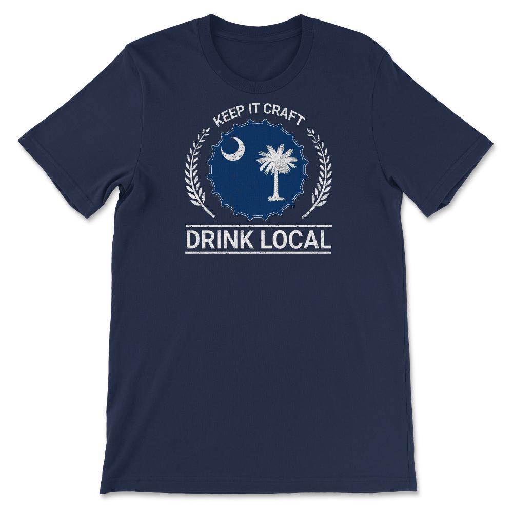 Drink Local South Carolina Vintage Craft Beer Bottle Cap Brewing - Unisex T-Shirt - Navy