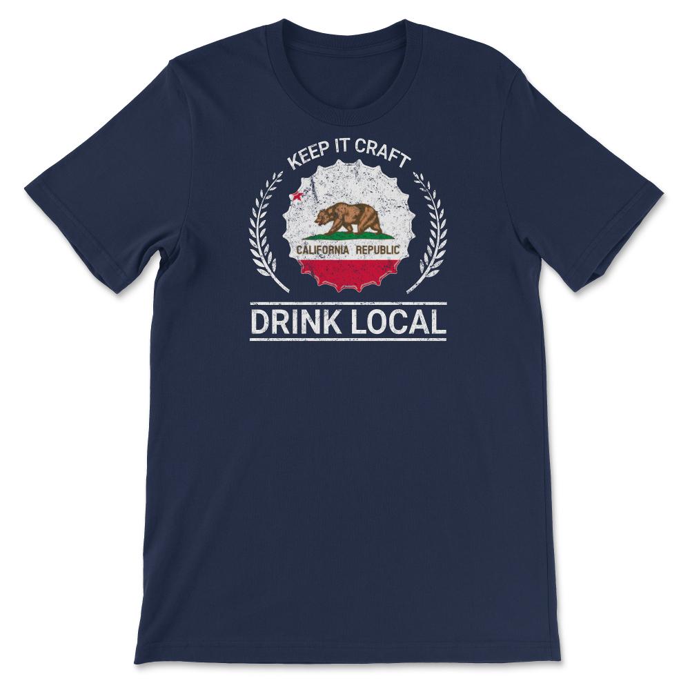 Drink Local California Vintage Craft Beer Bottle Cap Brewing - Unisex T-Shirt - Navy