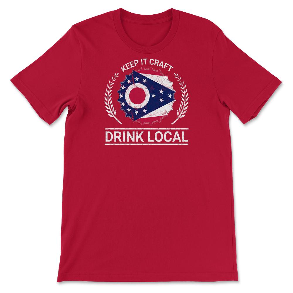 Drink Local Ohio Vintage Craft Beer Ohio Brewing - Unisex T-Shirt - Red