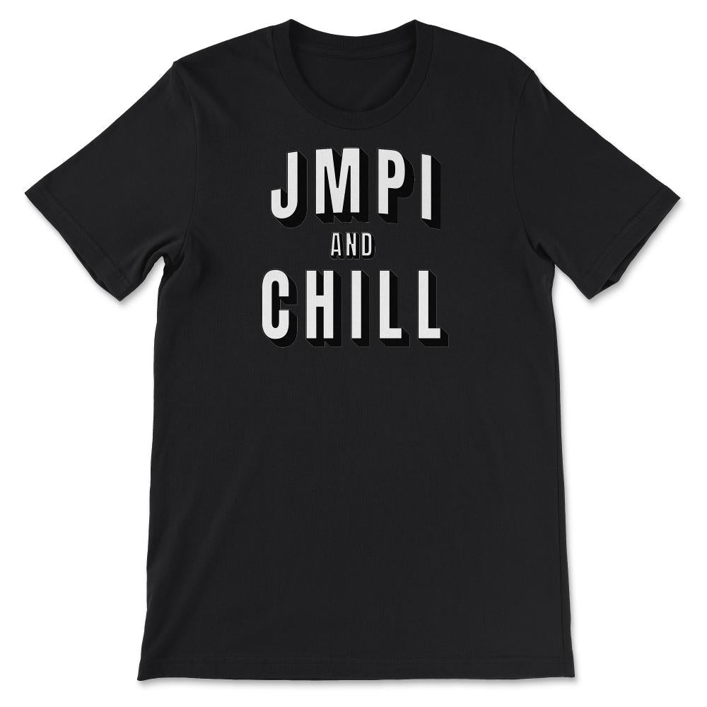Airborne Jumpmaster JMPI & Chill Paratrooper Military Humor - Unisex T-Shirt - Black