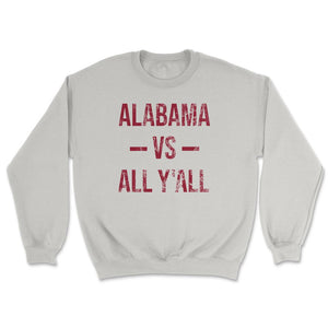 Alabama Vs All Y'All Vintage Weathered Southerner Sports Fan Gift - Unisex Sweatshirt - Ash