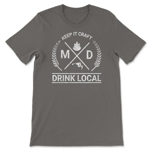 Drink Local Maryland Vintage Craft Beer Brewing - Unisex T-Shirt - Smoke Grey