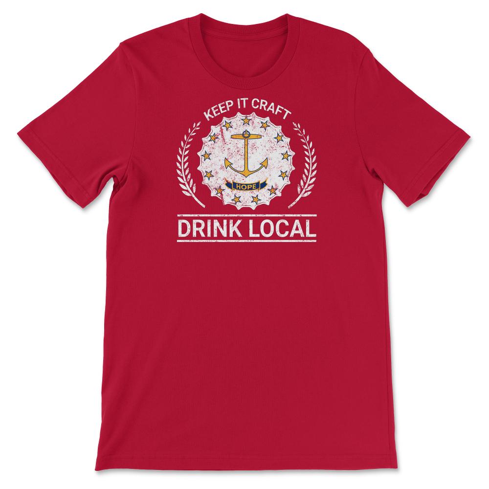 Drink Local Rhode Island Vintage Craft Beer Bottle Cap Brewing - Unisex T-Shirt - Red