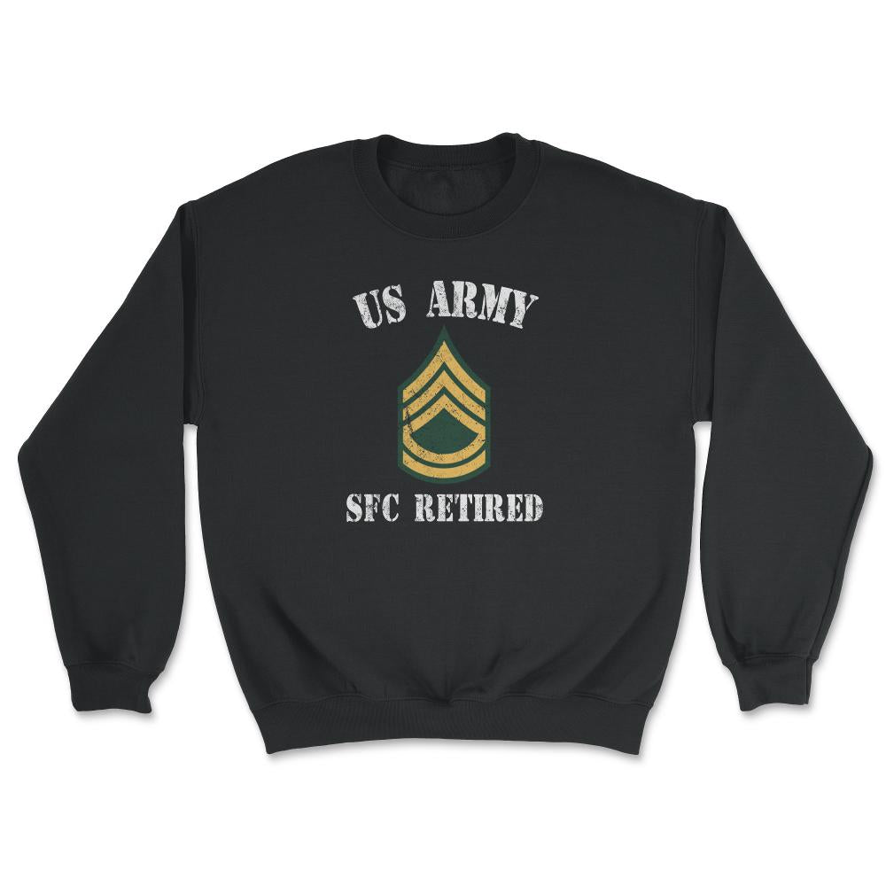 Retired Army Sergeant First Class Military Veteran Retiree E7 - Unisex Sweatshirt - Black