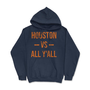 Houston Texas Vs All Y'All Vintage Weathered Southerner Slang - Hoodie - Navy