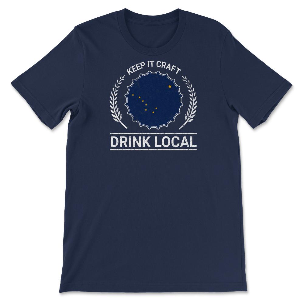 Drink Local Alaska Vintage Craft Beer Bottle Cap Brewing - Unisex T-Shirt - Navy
