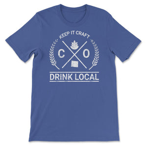 Drink Local Colorado Vintage Craft Beer Brewing - Unisex T-Shirt - Royal Blue