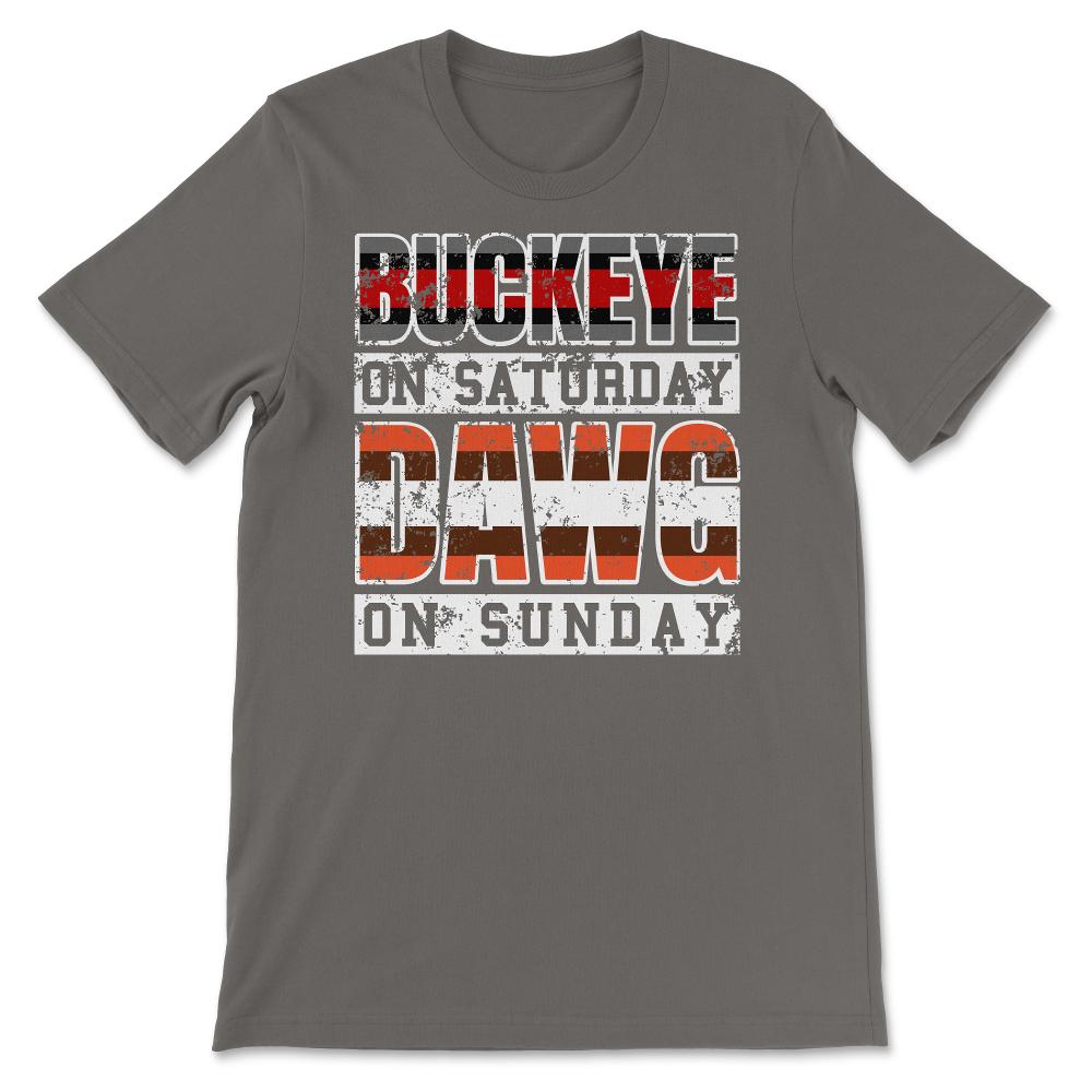 Buckeye On Saturday Dawg Pound On Sunday Cleveland and Columbus Ohio - Unisex T-Shirt - Smoke Grey