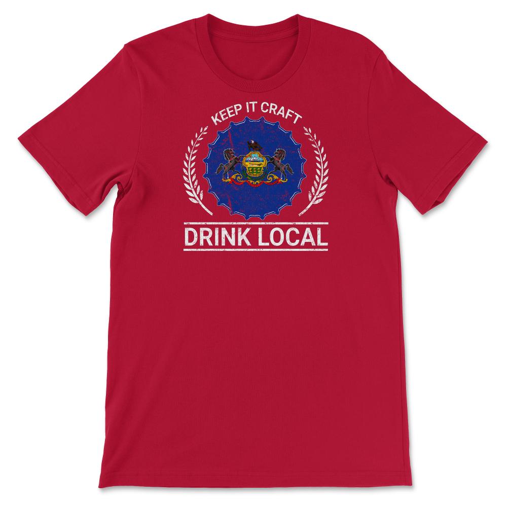 Drink Local Pennsylvania Vintage Craft Beer Bottle Cap Brewing - Unisex T-Shirt - Red