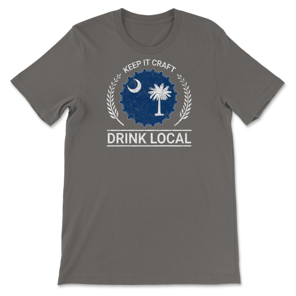 Drink Local South Carolina Vintage Craft Beer Bottle Cap Brewing - Unisex T-Shirt - Smoke Grey