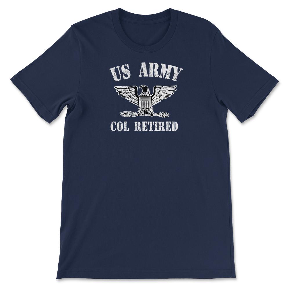 Retired Army Full Bird Colonel Military Veteran Retiree - Unisex T-Shirt - Navy